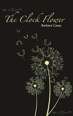 The Clock Flower by Barbara Casey