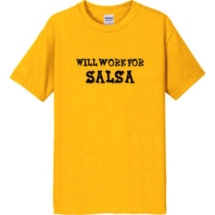 will work for salsa t-shirt