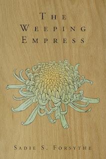 Book Review and Author Interview: The Weeping Empress by Sadie S. Forsythe