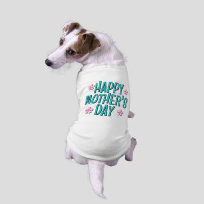 Happy Mother's Day dog t-shirt by CowPieCreek