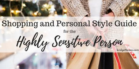 Shopping and Personal Style Guide for the Highly Sensitive Person