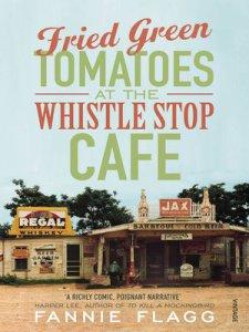 Danika reviews Fried Green Tomatoes at the Whistle Stop Cafe by Fannie Flagg