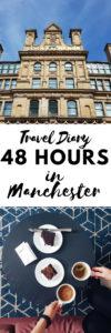 48 Hours in Manchester | Travel Diary by The Tofu Diaries | #vegantravel #uktravel #Manchester