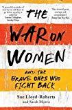 The War on Women- Sue Lloyd Roberts