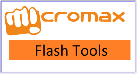 All Micromax Flash Tool Download [Micromax Firmware Flashing]