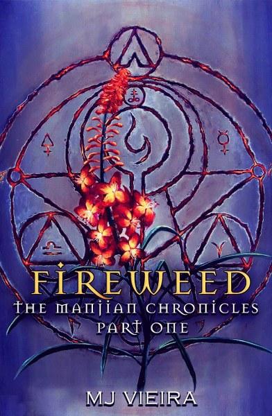 Fireweed by M.J. Vieira