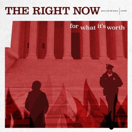 The Right Now:  For What It's Worth