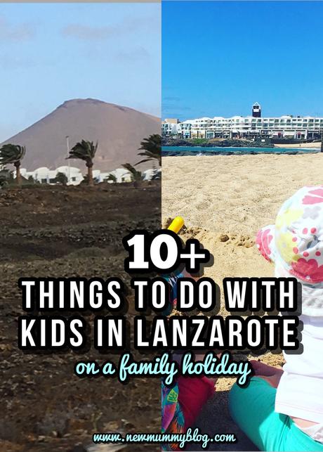 10+ Things to do with kids in Lanzarote on a family holiday | Days out & Holiday Gems