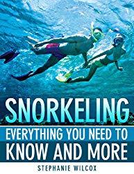 Image: Snorkeling: Everything You Need to Know and More, by Stephanie Wilcox (Author). Publication Date: August 13, 2012