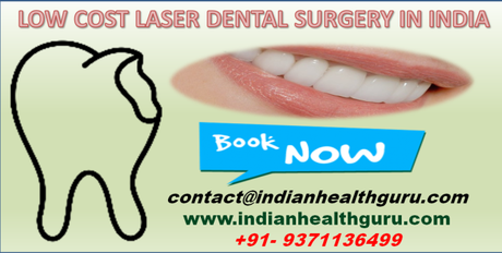 LOW COST LASER DENTAL SURGERY IN INDIA