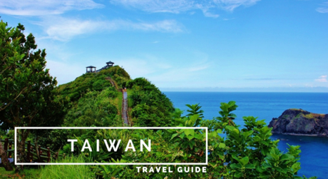 Ultimate Travel Guide – Everything You Need To Know About Taiwan!