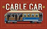 Image: Build-Your-Own Cable Car: Includes 2 Punch-Out Paper Cable Cars, by Delphine Hirasuna (Author), Kit Hinrichs (Illustrator). Publisher: Chronicle Books; Csm edition (April 18, 2017)