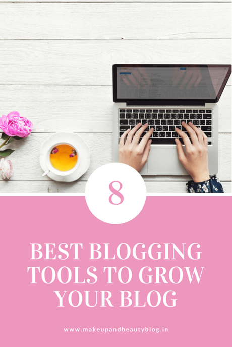 8 Best Blogging Tools To Grow Your Blog