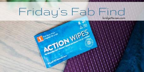 Friday’s Fab Find: Action Wipes