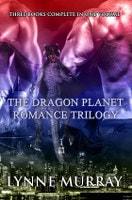 The Dragon Planet Romance Trilogy by Lynne Murray