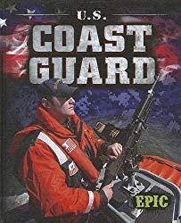 Image: U.S. Coast Guard (Epic Books: U.S. Military), by Nick Gordon (Author). Publisher: Epic (August 1, 2012)
