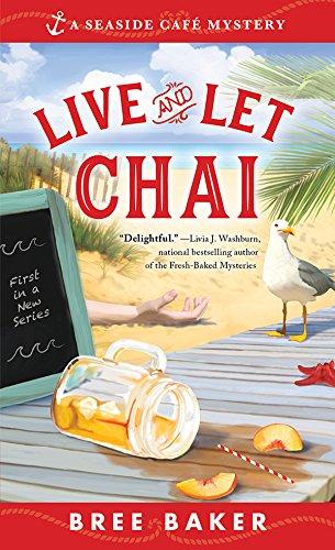 Live and Let Chai (Seaside CafÃ© Mystery #1)