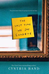 The Last Time We Say Goodbye – Cynthia Hand