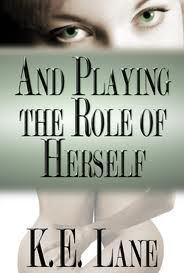 Mary Springer reviews And Playing the Role of Herself by K.E. Lane