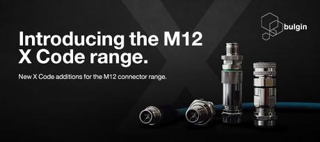 Bulgin’s New X Code Additions for the M12 Range