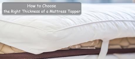 How to Choose the Right Thickness of a Mattress Topper