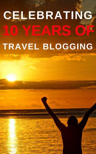A Recap of 10 Years Travel Blogging – The Best is Yet To Come