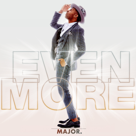 Major Announces Debut Album “Even More” Available Sept. 7th