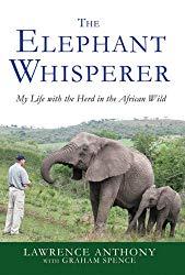 Image: The Elephant Whisperer: My Life with the Herd in the African Wild, by Lawrence Anthony (Author), Graham Spence (Author). Publisher: Thomas Dunne Books; 1 edition (November 10, 2009)