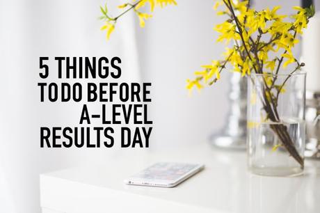 5 Things to do Before A-level Results Day! — Life of a Medic #Medicine #University #Alevelresults2018