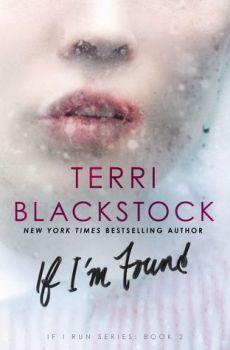 If I’m Found by Terri Blackstock