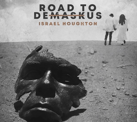 Israel Houghton Reveals “Road To Demaskus” Album Cover & New Single