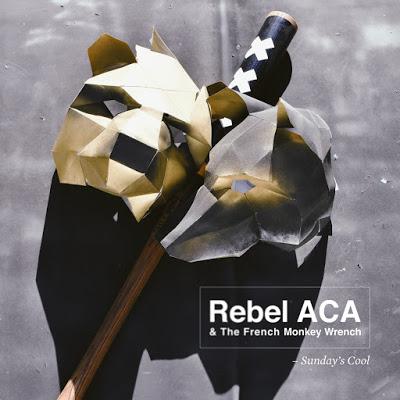 Rebel ACA & French Monkey Wrench - Sunday's Cool