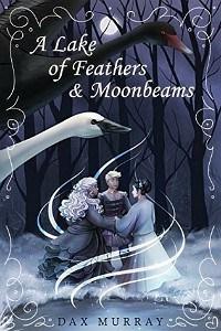Sponsored Review: Danika reviews A Lake of Feathers and Moonbeams by Dax Murray