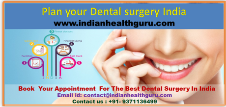 Plan your Dental surgery India without any hassles or hindrances