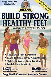 Image: Build Strong Healthy Feet, by Paul C. Bragg (Author), Patricia Bragg (Author). Publisher: Bragg Health Sciences (November 18, 2004)