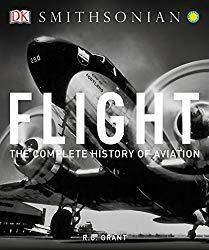 Image: Flight: The Complete History of Aviation, by R.G. Grant (Author). Publisher: DK; Updated, Revised edition (May 2, 2017)