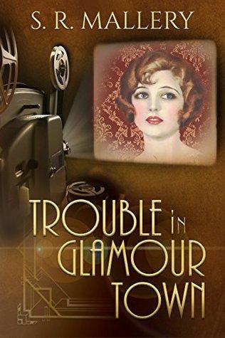 Trouble in Glamour Town by S. R. Mallery- Feature and Review