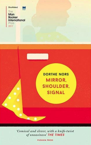 Dorthe Nors: Mirror, Shoulder, Signal – Spejl, Skoulder, Blink (2016) Danish Literature
