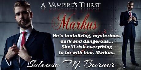 A Vampire's Thirst Markus by Solease M Barner