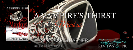 A Vampire's Thirst Markus by Solease M Barner