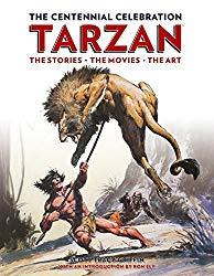 Image: Tarzan: The Centennial Celebration: The Stores, the Movies, the Art, by Scott Tracy Griffin (Author). Publisher: Titan Books; Signed Slipcased Limited Edition edition (November 20, 2012)
