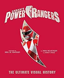 Image: Power Rangers: The Ultimate Visual History, by Ramin Zahed (Author), Jody Revenson (Author), Amy Jo Johnson (Foreword). Publisher: Insight Editions (November 6, 2018)