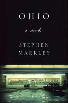 Ohio by by Stephen Markley