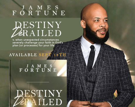 James Fortune Releasing His First Book ‘ Destiny Derailed’