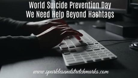 Suicide Prevention Day - We Need Help Beyond Hashtags