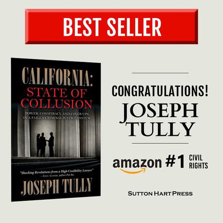 Criminal Lawyer Joseph Tully’s #1 Best Seller - California: State of Collusion
