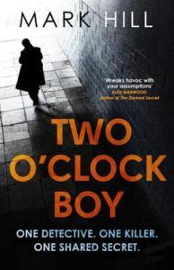 Two O’Clock Boy (DI Ray Drake #1) – Mark Hill