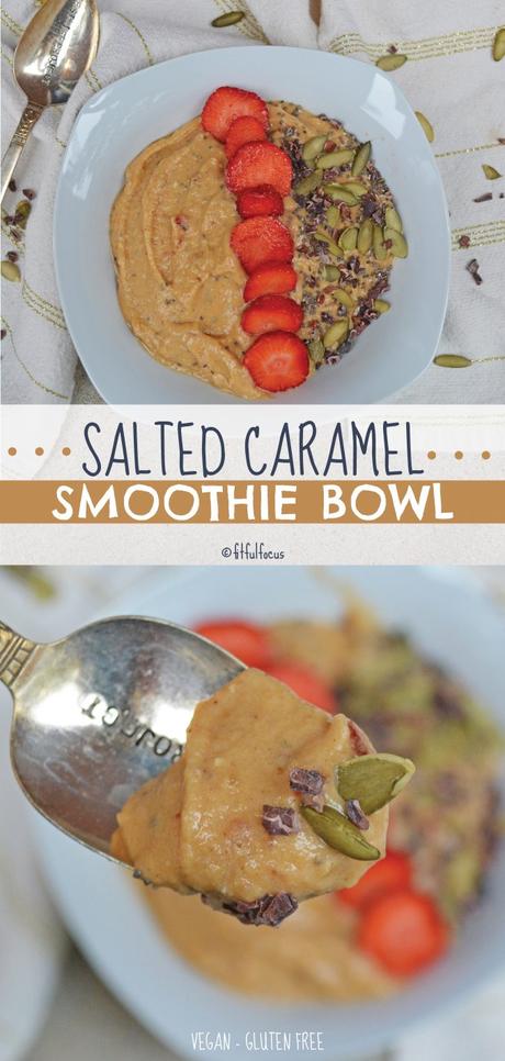 Salted Caramel Smoothie Bowl (gluten free, vegan)