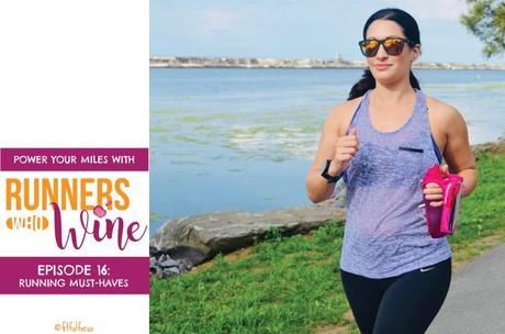 Runners Who Wine Episode 16: Running Must-Haves