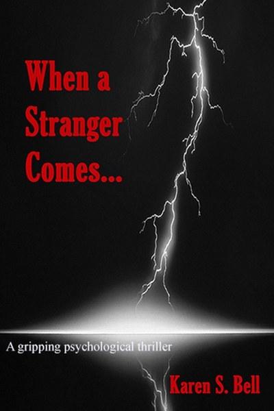 When a Stranger Comes... by Karen S. Bell